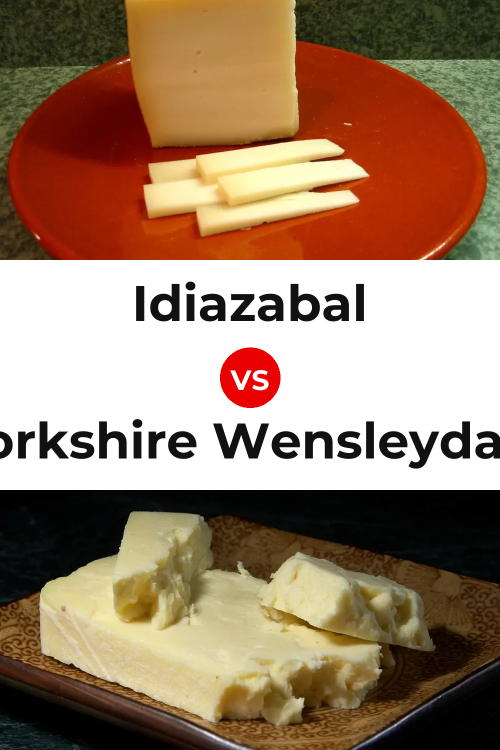 Idiazabal Cheese vs Yorkshire Wensleydale Cheese Pinterest comparison