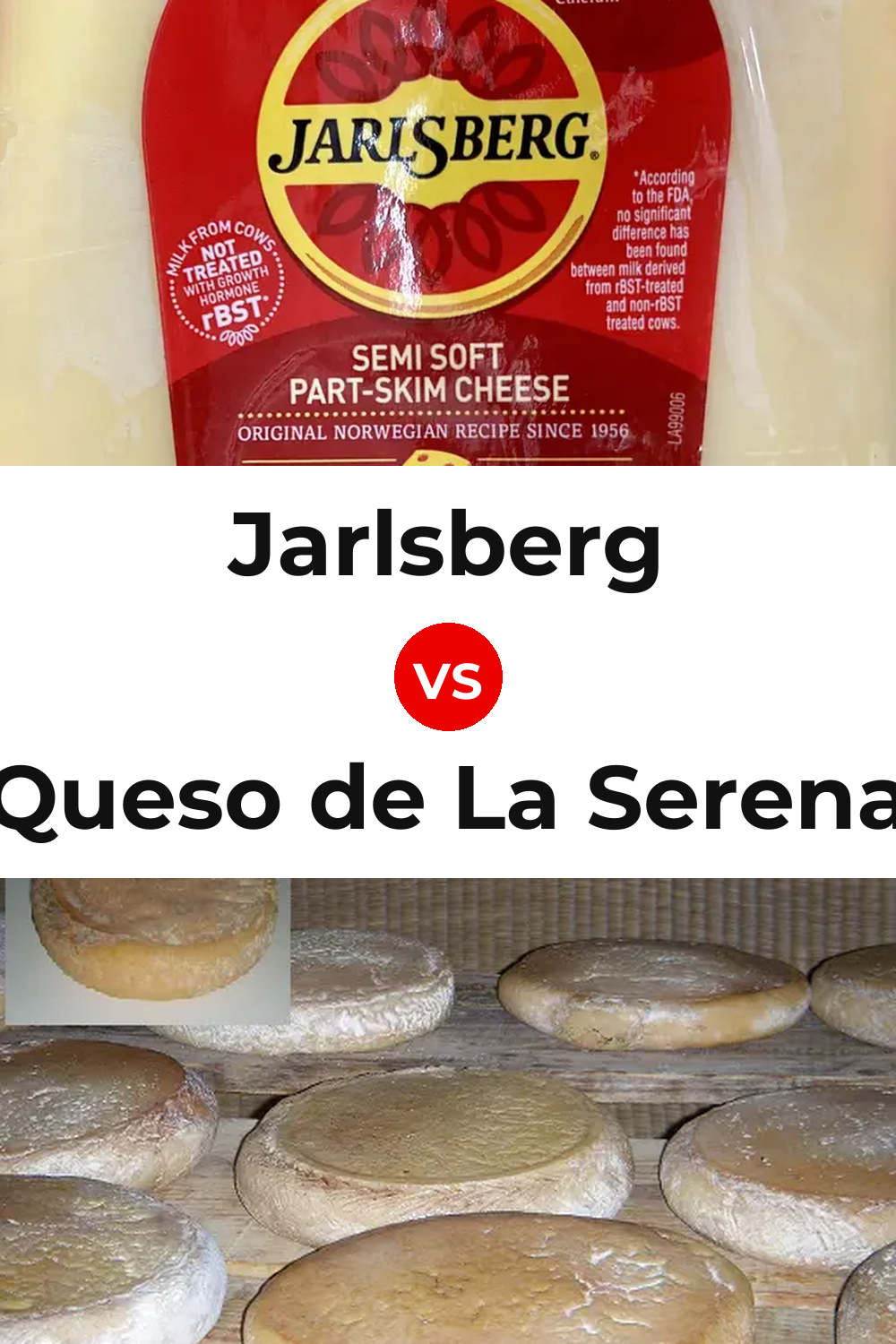 Jarlsberg Cheese vs Queso de La Serena Pinterest comparison