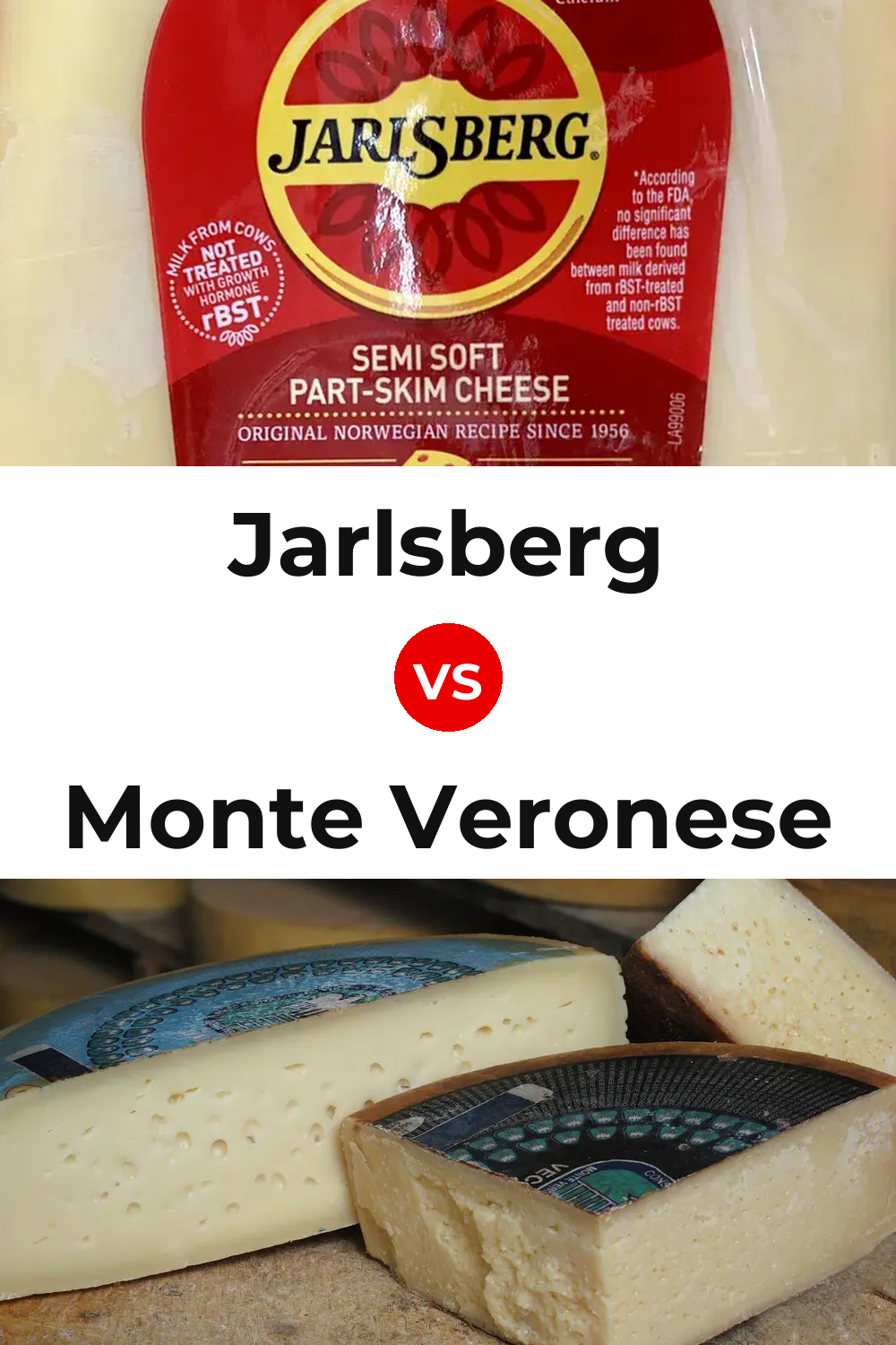 Jarlsberg Cheese vs Monte Veronese Cheese Pinterest comparison