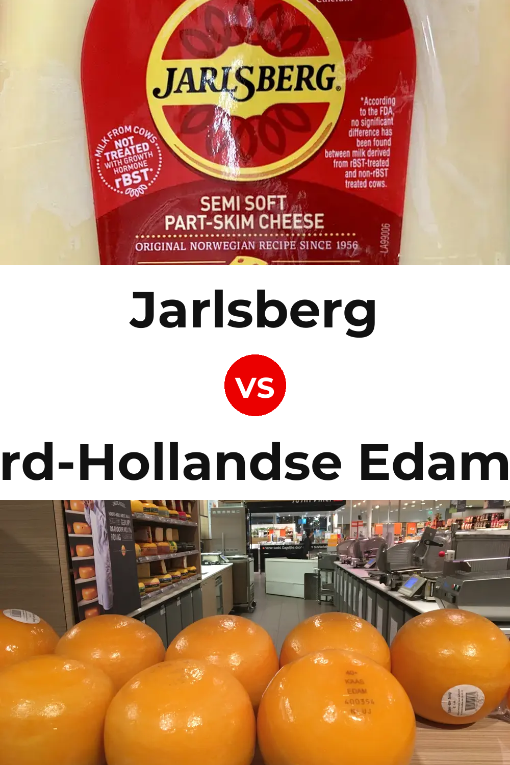 Jarlsberg Cheese vs Noord-Hollandse Edammer Cheese Pinterest comparison