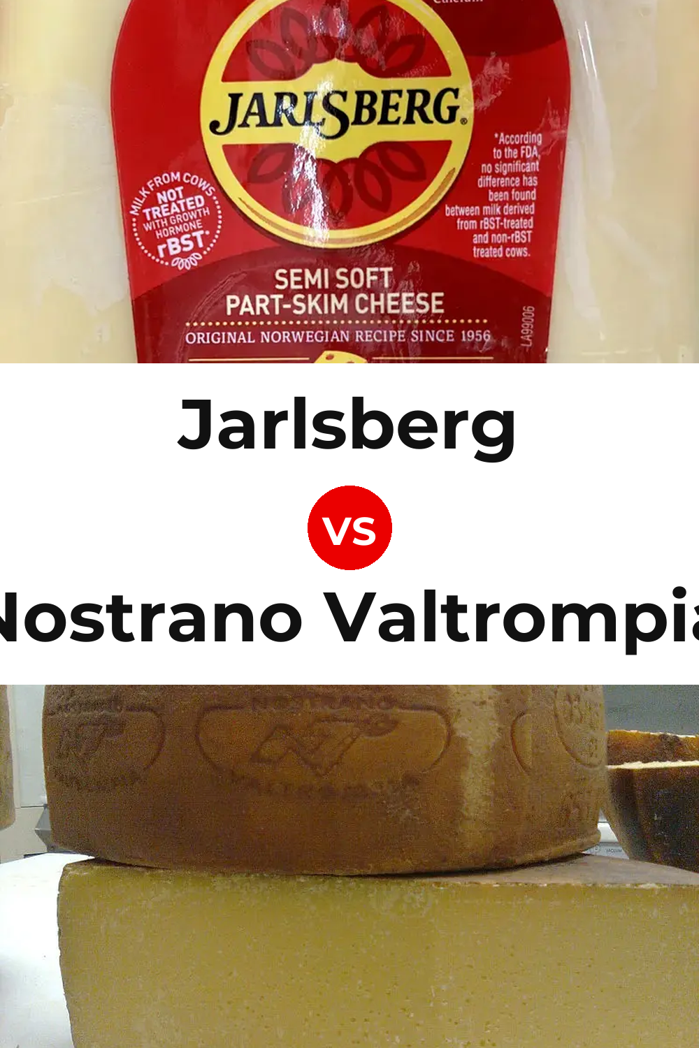 Jarlsberg Cheese vs Nostrano Valtrompia Cheese Pinterest comparison