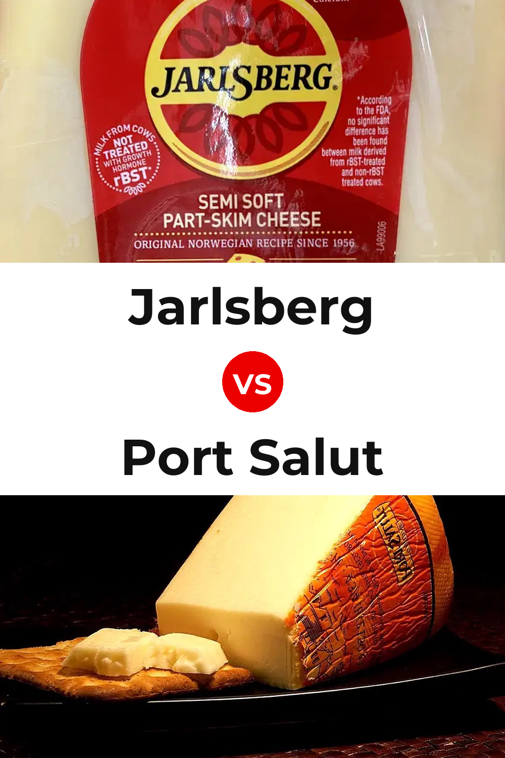 Jarlsberg Cheese vs Port Salut Cheese Pinterest comparison