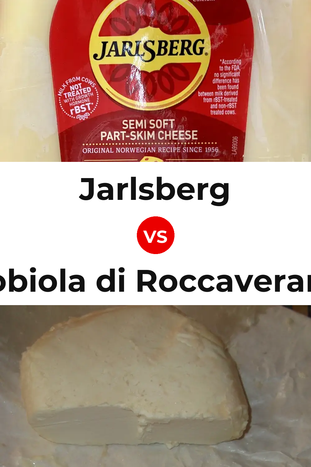 Jarlsberg Cheese vs Robiola di Roccaverano Cheese Pinterest comparison