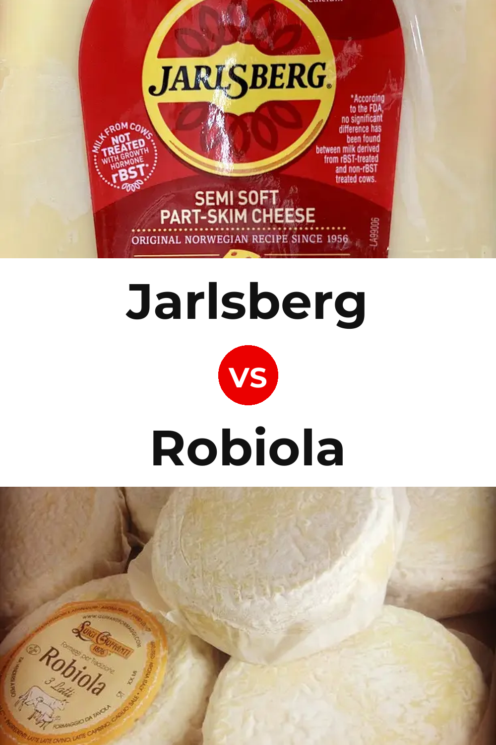 Jarlsberg Cheese vs Robiola Cheese Pinterest comparison
