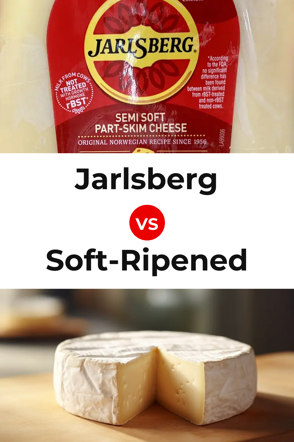 Jarlsberg Cheese vs Soft-Ripened Cheese Pinterest comparison