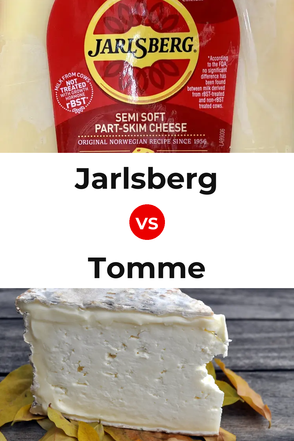 Jarlsberg Cheese vs Tomme Cheese Pinterest comparison