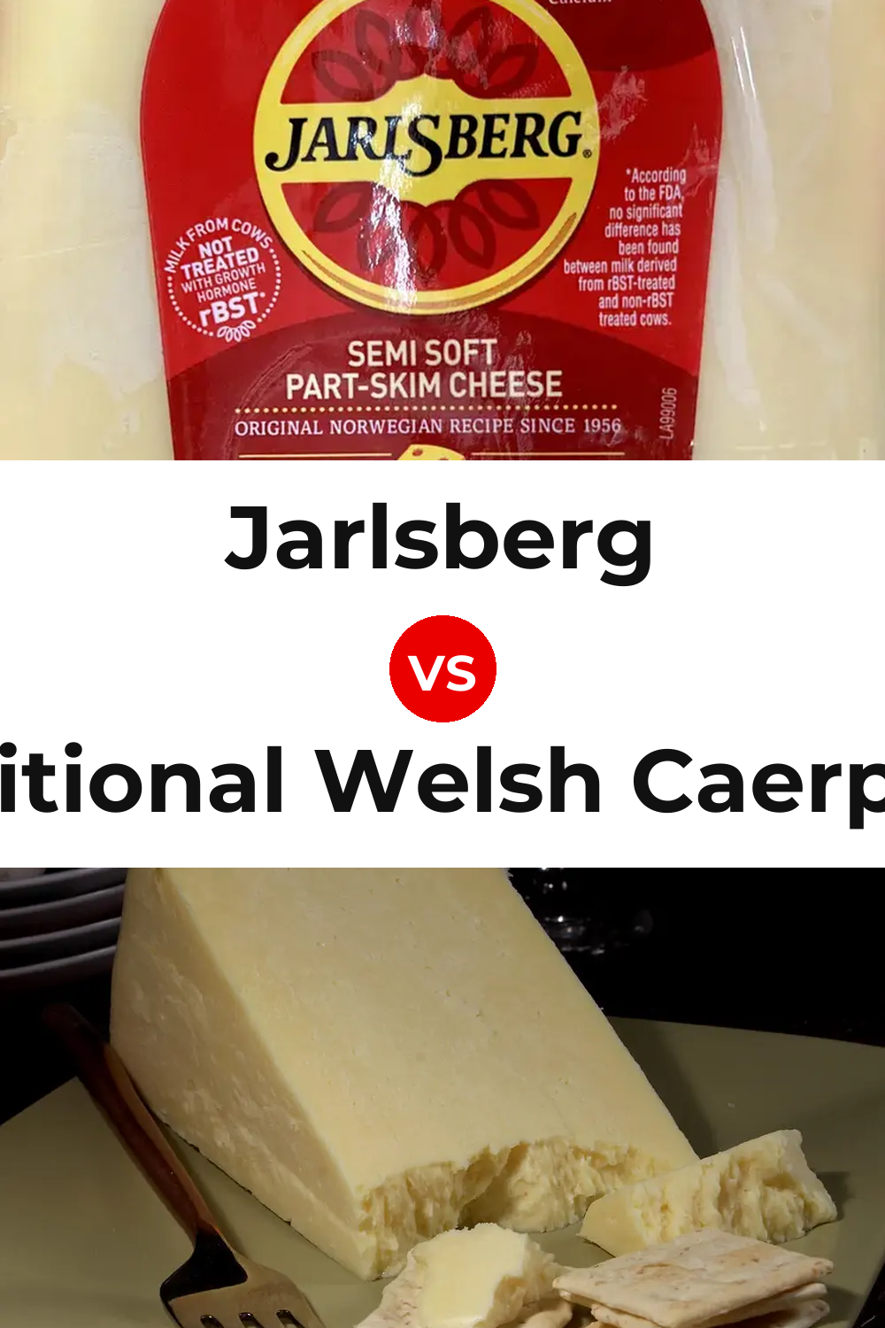 Jarlsberg Cheese vs Traditional Welsh Caerphilly Cheese Pinterest comparison