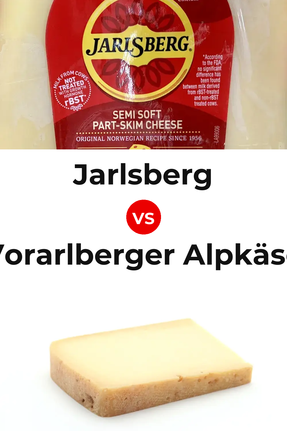 Jarlsberg Cheese vs Vorarlberger Alpkäse Cheese Pinterest comparison