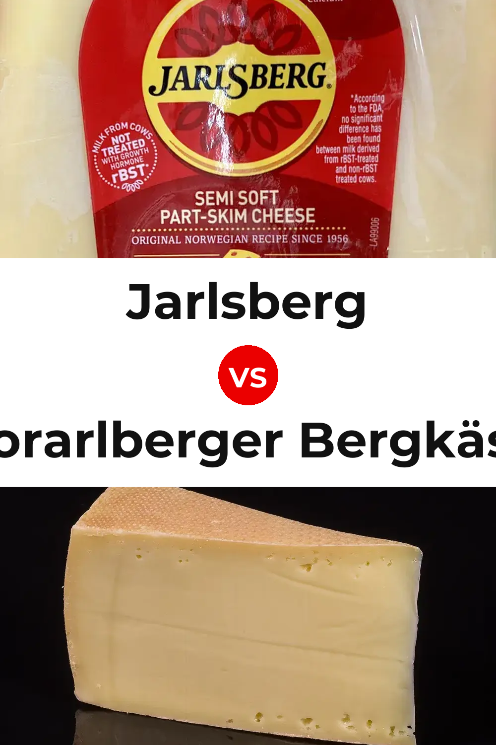 Jarlsberg Cheese vs Vorarlberger Bergkäse Cheese Pinterest comparison