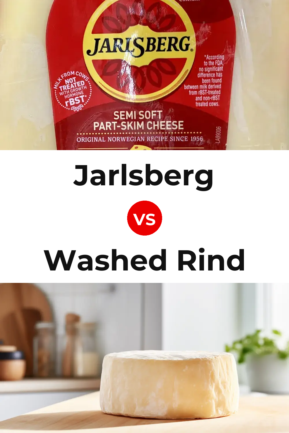 Jarlsberg Cheese vs Washed Rind Cheese Pinterest comparison