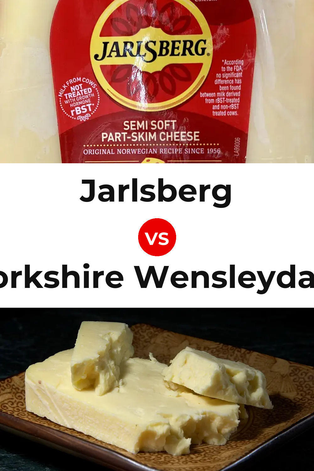 Jarlsberg Cheese vs Yorkshire Wensleydale Cheese Pinterest comparison