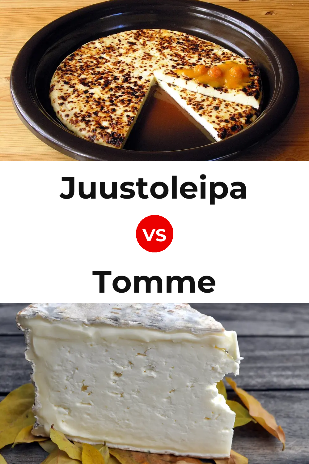 Juustoleipa Cheese vs Tomme Cheese Pinterest comparison