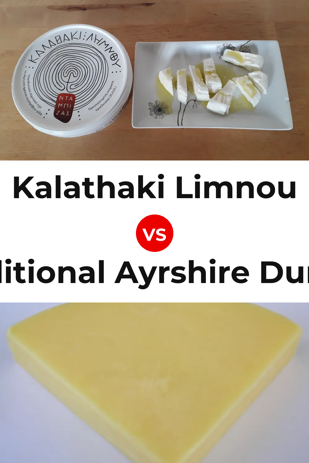 Kalathaki Limnou Cheese vs Traditional Ayrshire Dunlop Cheese Pinterest comparison