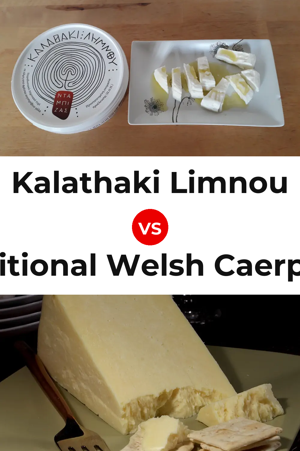 Kalathaki Limnou Cheese vs Traditional Welsh Caerphilly Cheese Pinterest comparison