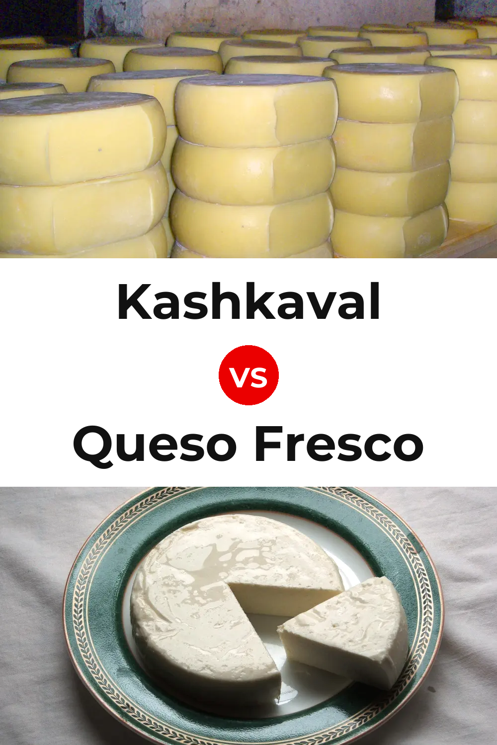 Kashkaval Cheese vs Queso Fresco Pinterest comparison