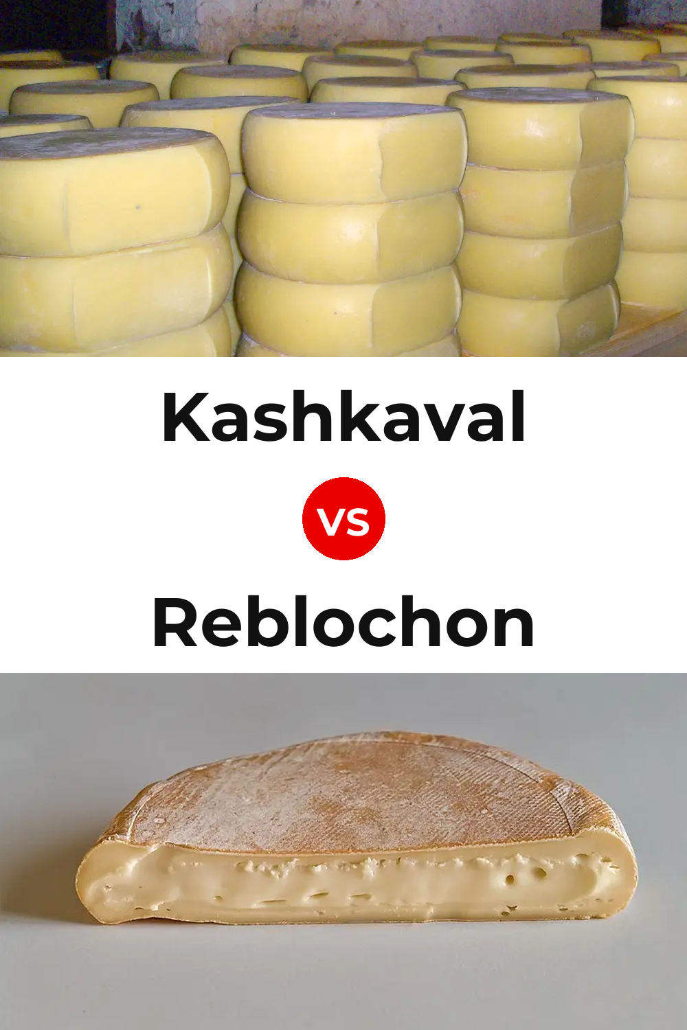Kashkaval Cheese vs Reblochon Cheese Pinterest comparison