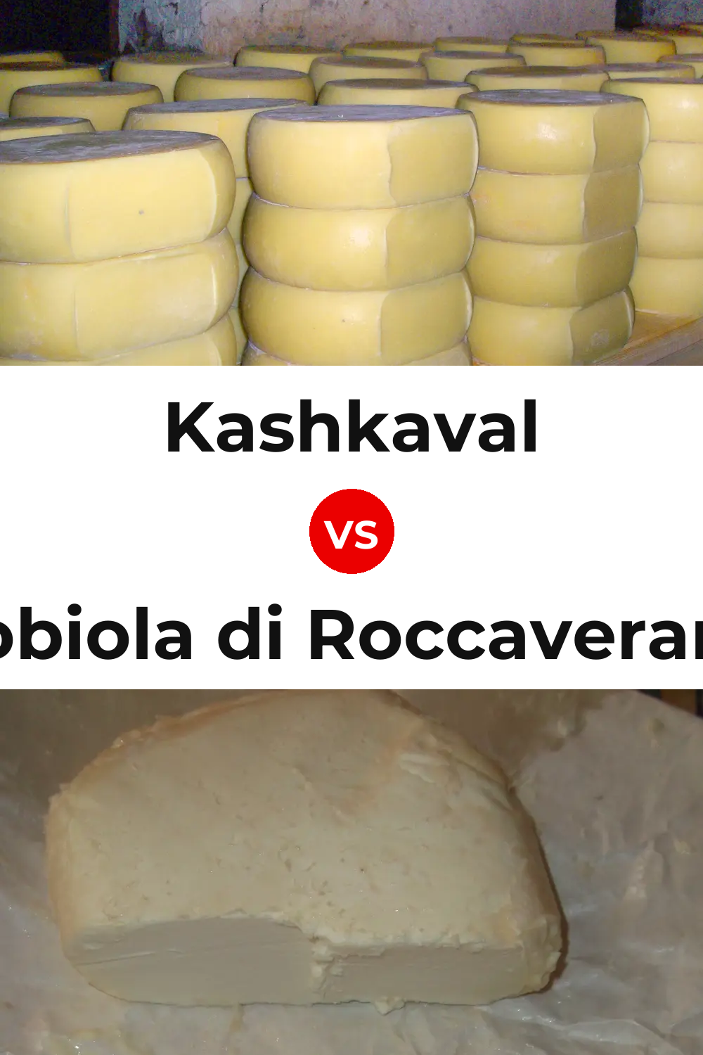 Kashkaval Cheese vs Robiola di Roccaverano Cheese Pinterest comparison