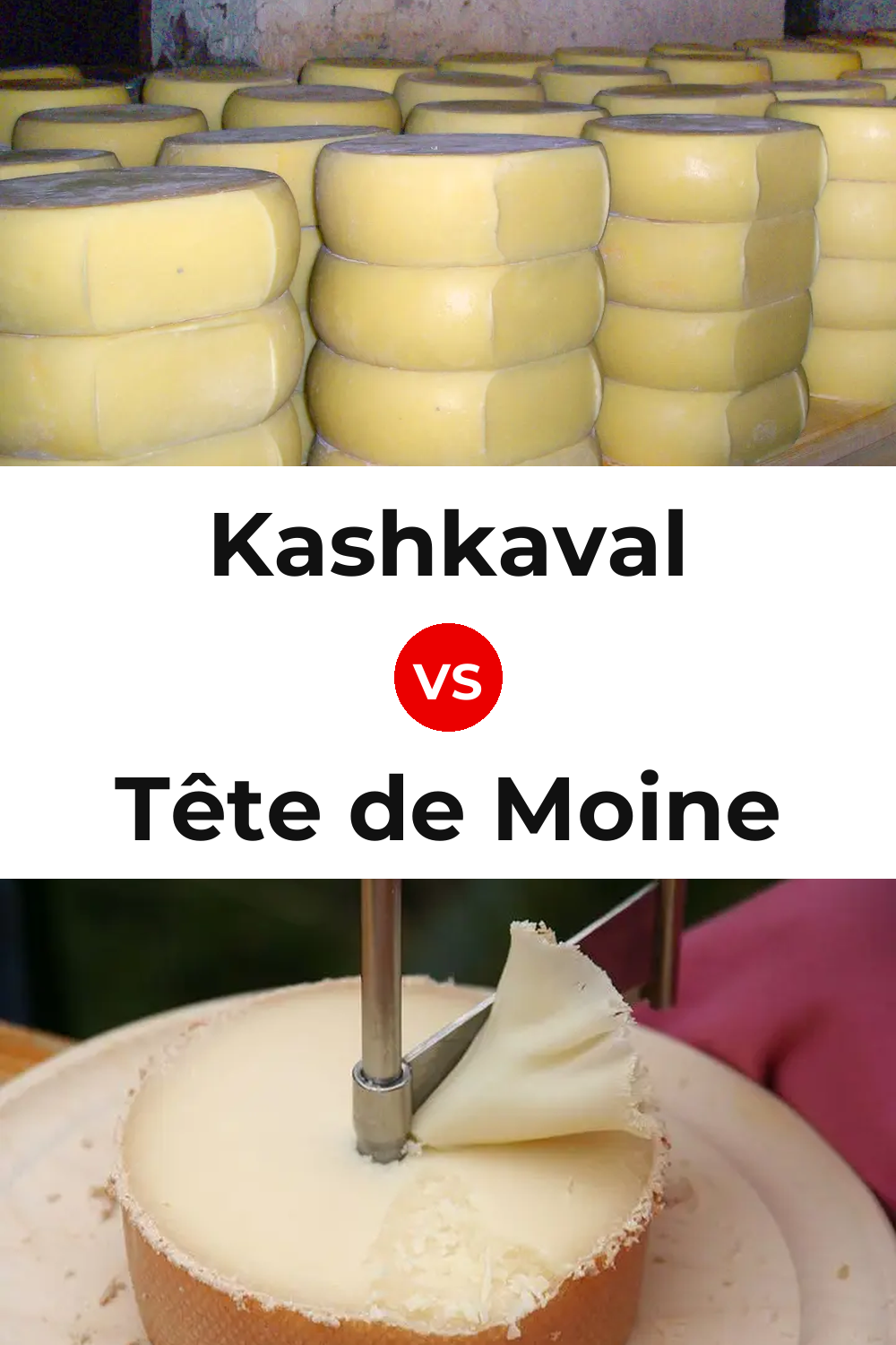 Kashkaval Cheese vs Tête de Moine Cheese Pinterest comparison