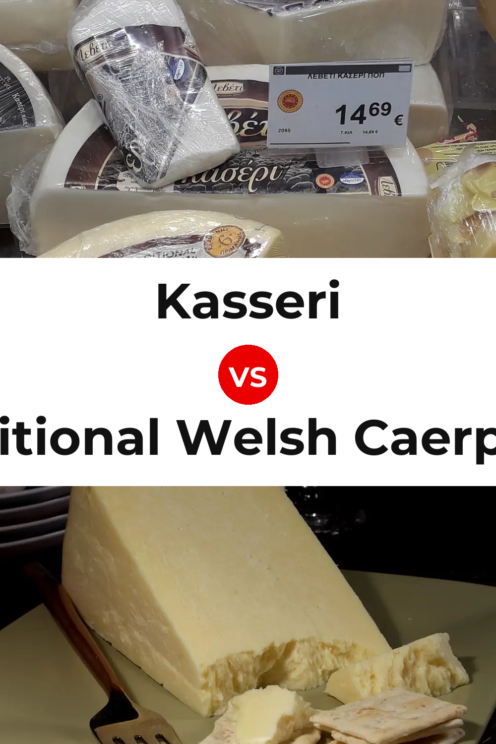 Kasseri Cheese vs Traditional Welsh Caerphilly Cheese Pinterest comparison