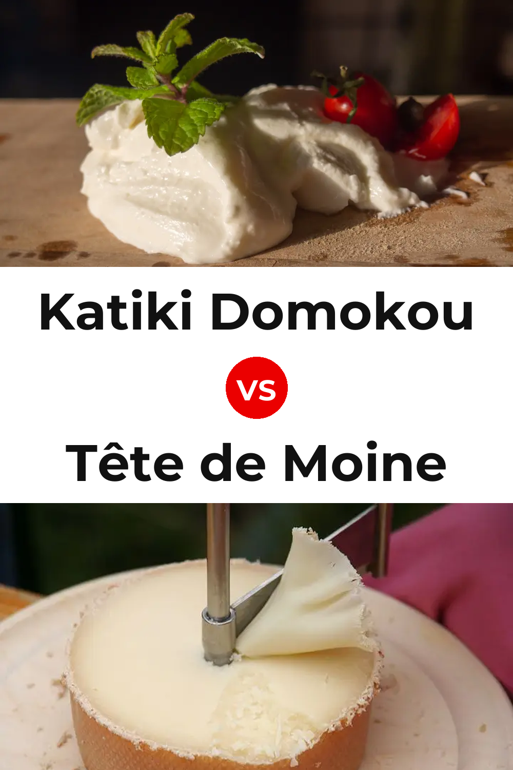 Katiki Domokou Cheese vs Tête de Moine Cheese Pinterest comparison