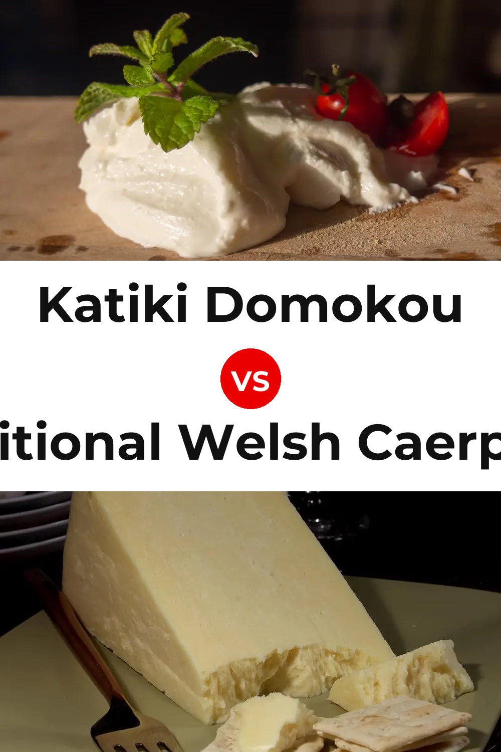 Katiki Domokou Cheese vs Traditional Welsh Caerphilly Cheese Pinterest comparison