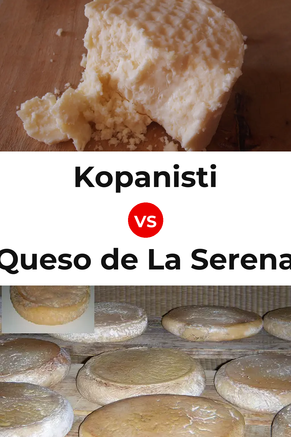 Kopanisti Cheese vs Queso de La Serena Pinterest comparison