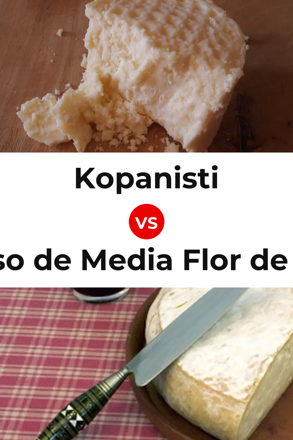 Kopanisti Cheese vs Queso de Media Flor de Guía Pinterest comparison