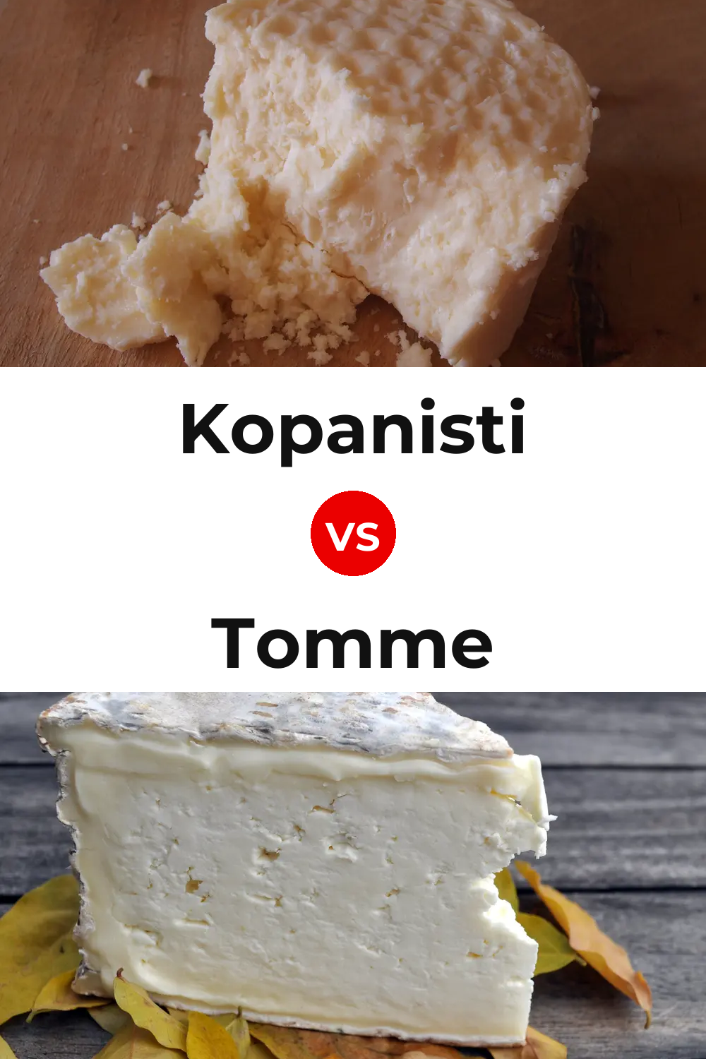 Kopanisti Cheese vs Tomme Cheese Pinterest comparison