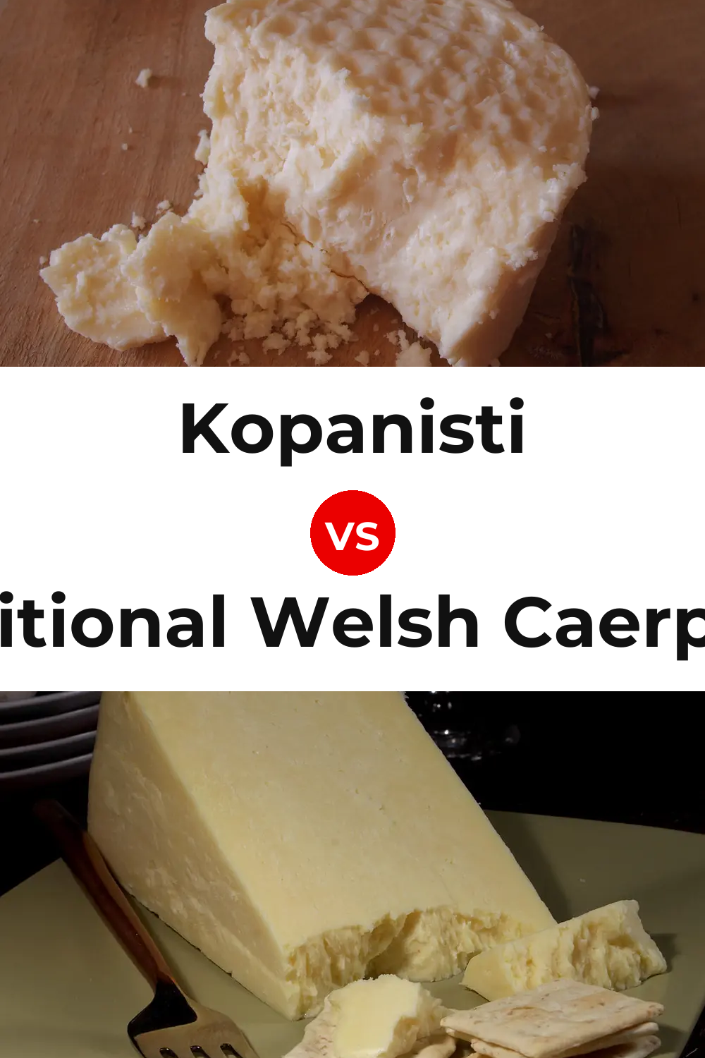 Kopanisti Cheese vs Traditional Welsh Caerphilly Cheese Pinterest comparison