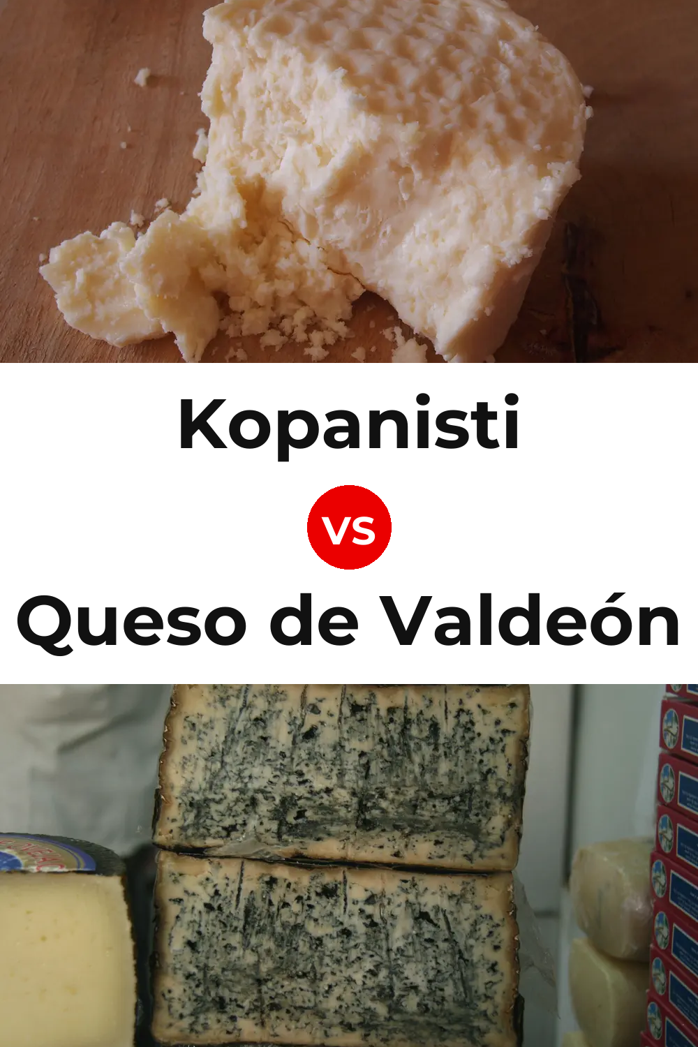 Kopanisti Cheese vs Queso de Valdeón Pinterest comparison