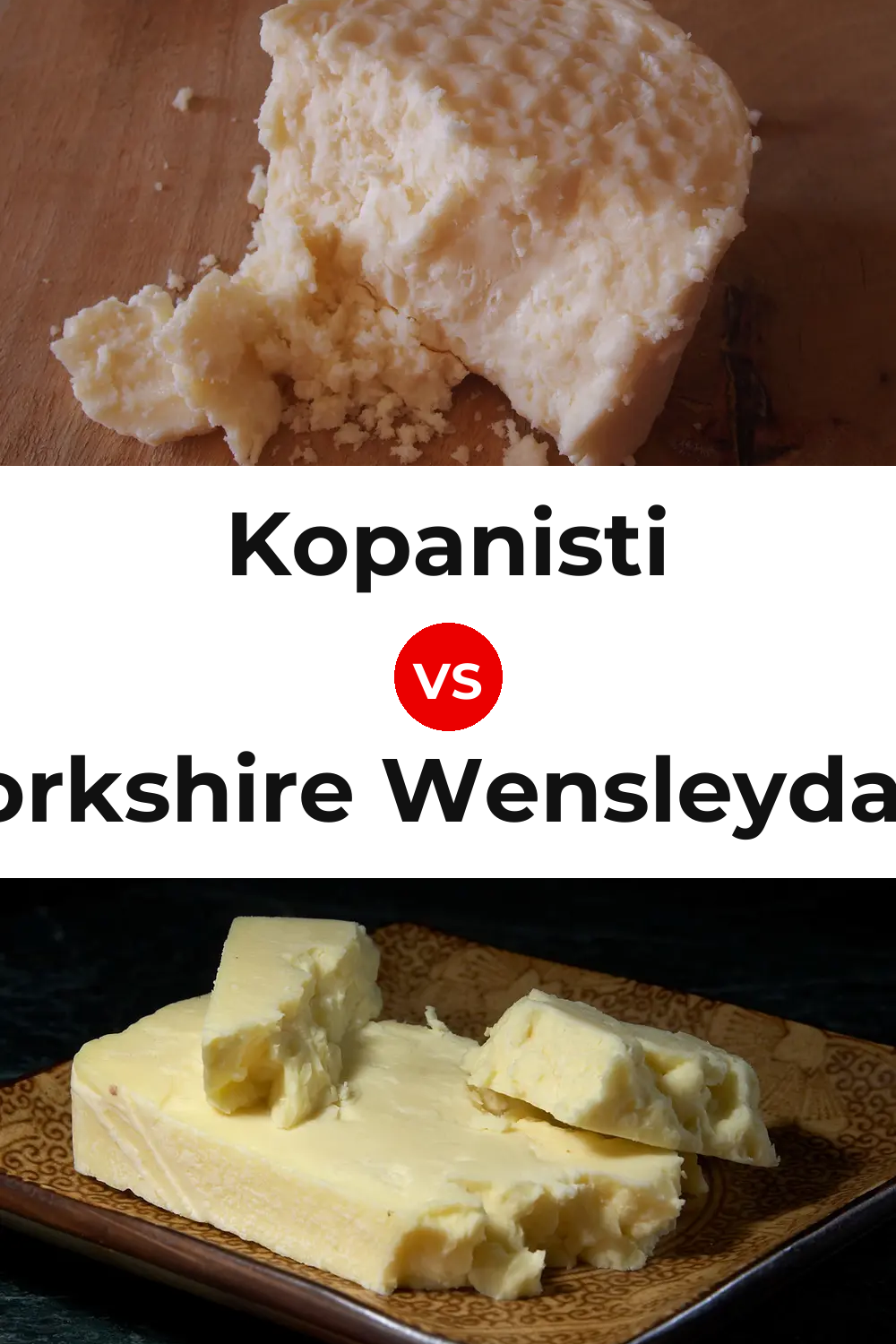 Kopanisti Cheese vs Yorkshire Wensleydale Cheese Pinterest comparison