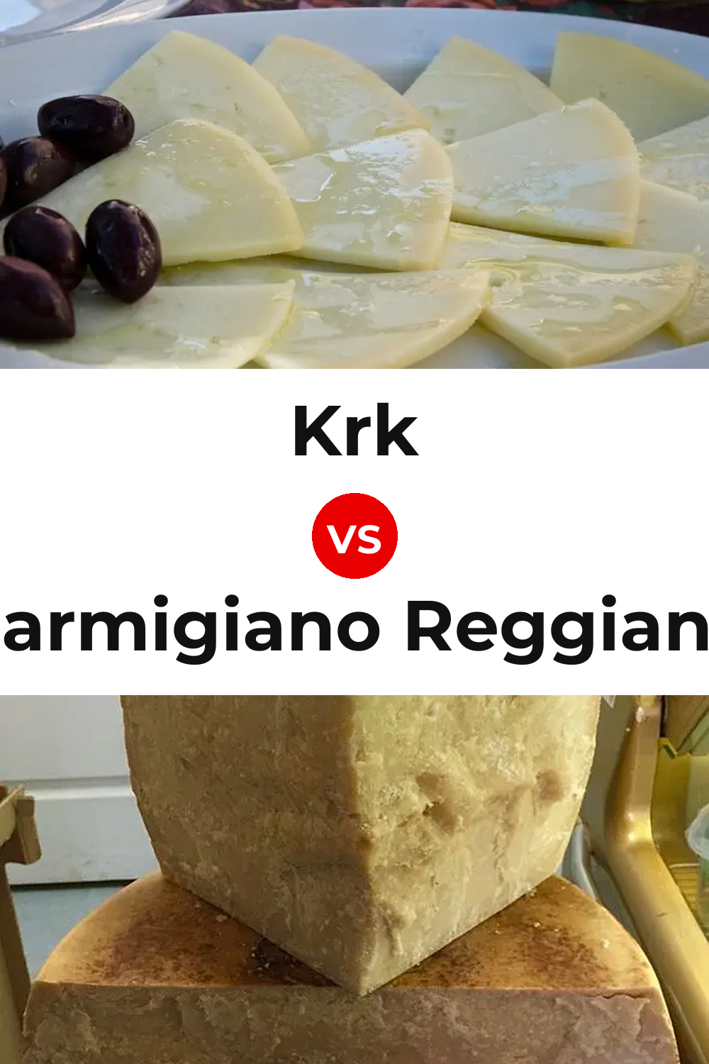Krk Cheese vs Parmigiano Reggiano Cheese Pinterest comparison