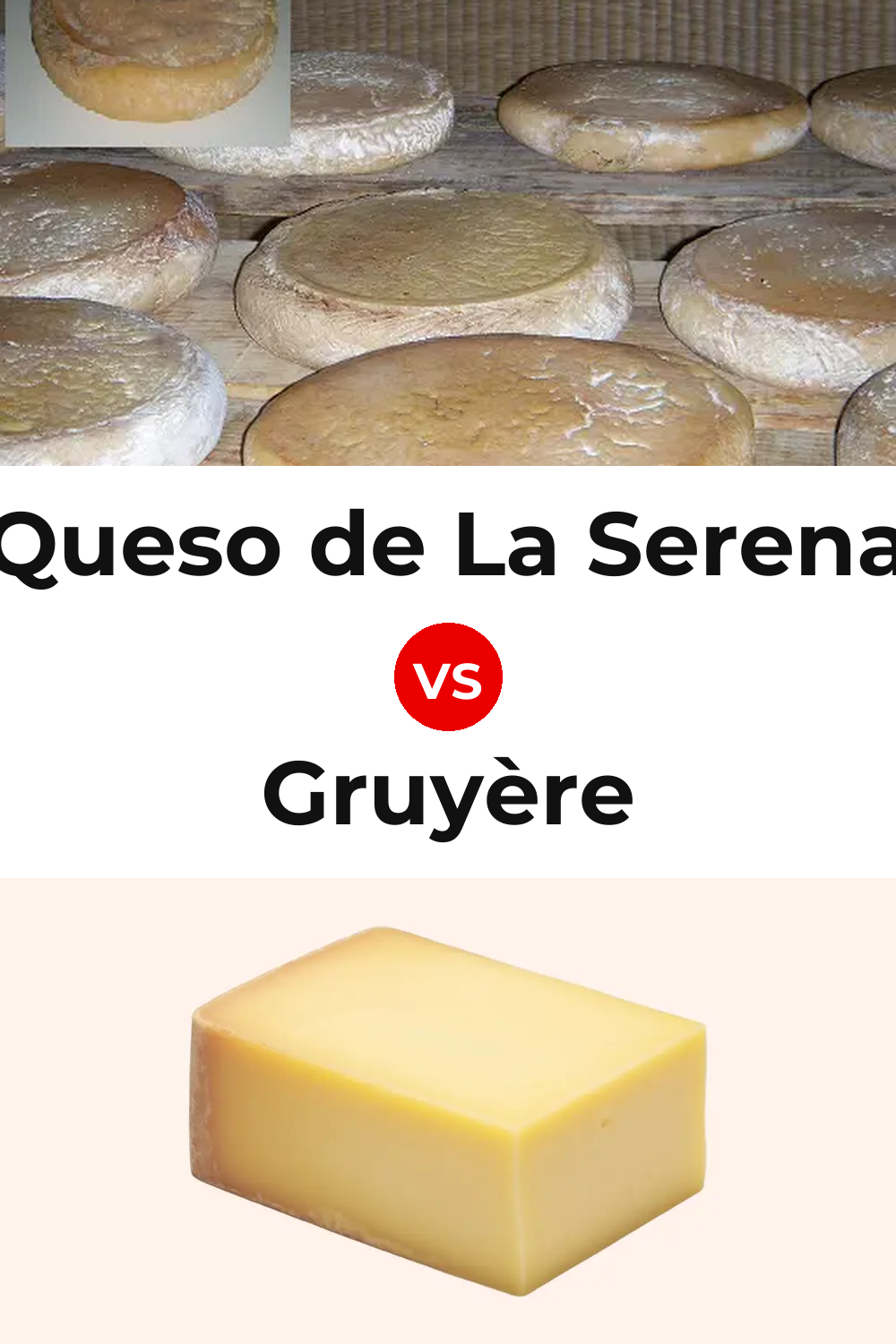Queso de La Serena vs Gruyère Cheese Pinterest comparison