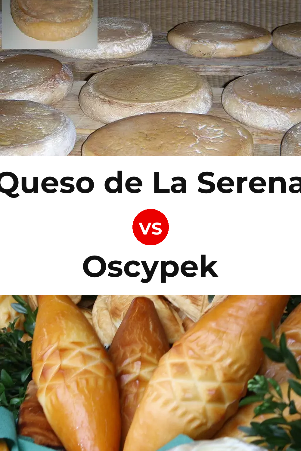 Queso de La Serena vs Oscypek Cheese Pinterest comparison