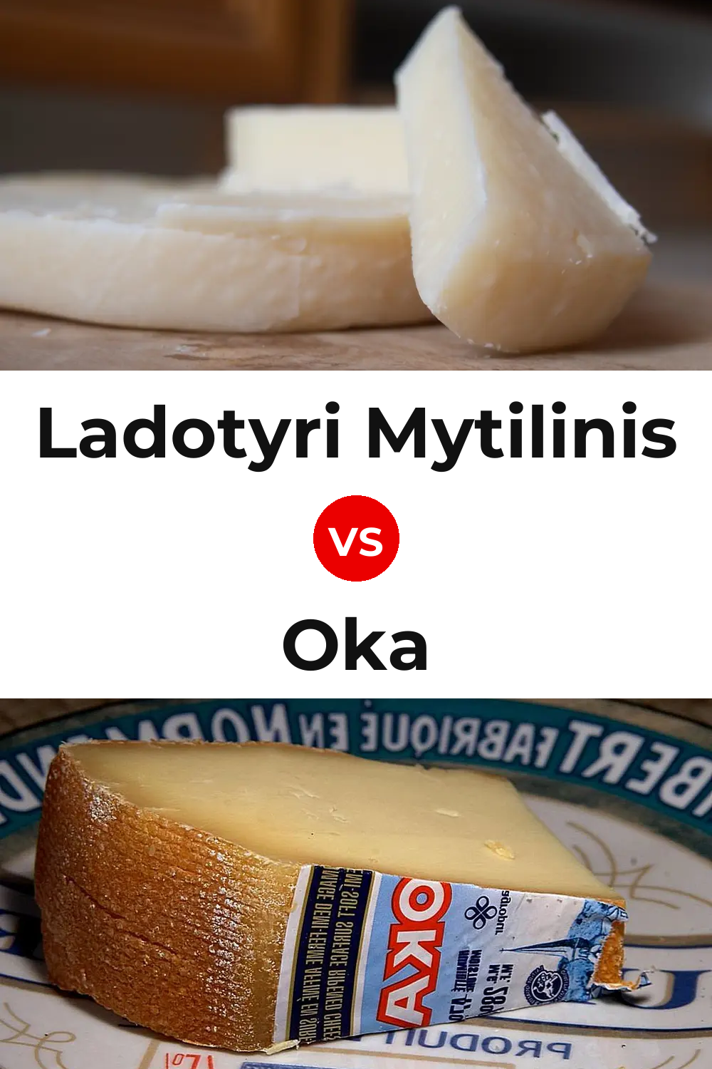 Ladotyri Mytilinis Cheese vs Oka Cheese Pinterest comparison
