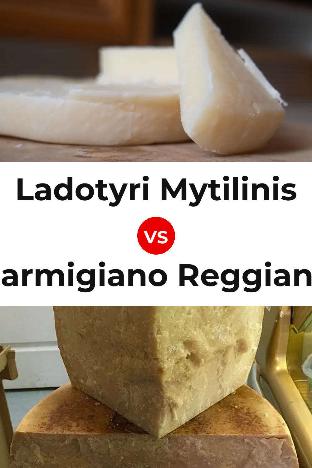 Ladotyri Mytilinis Cheese vs Parmigiano Reggiano Cheese Pinterest comparison