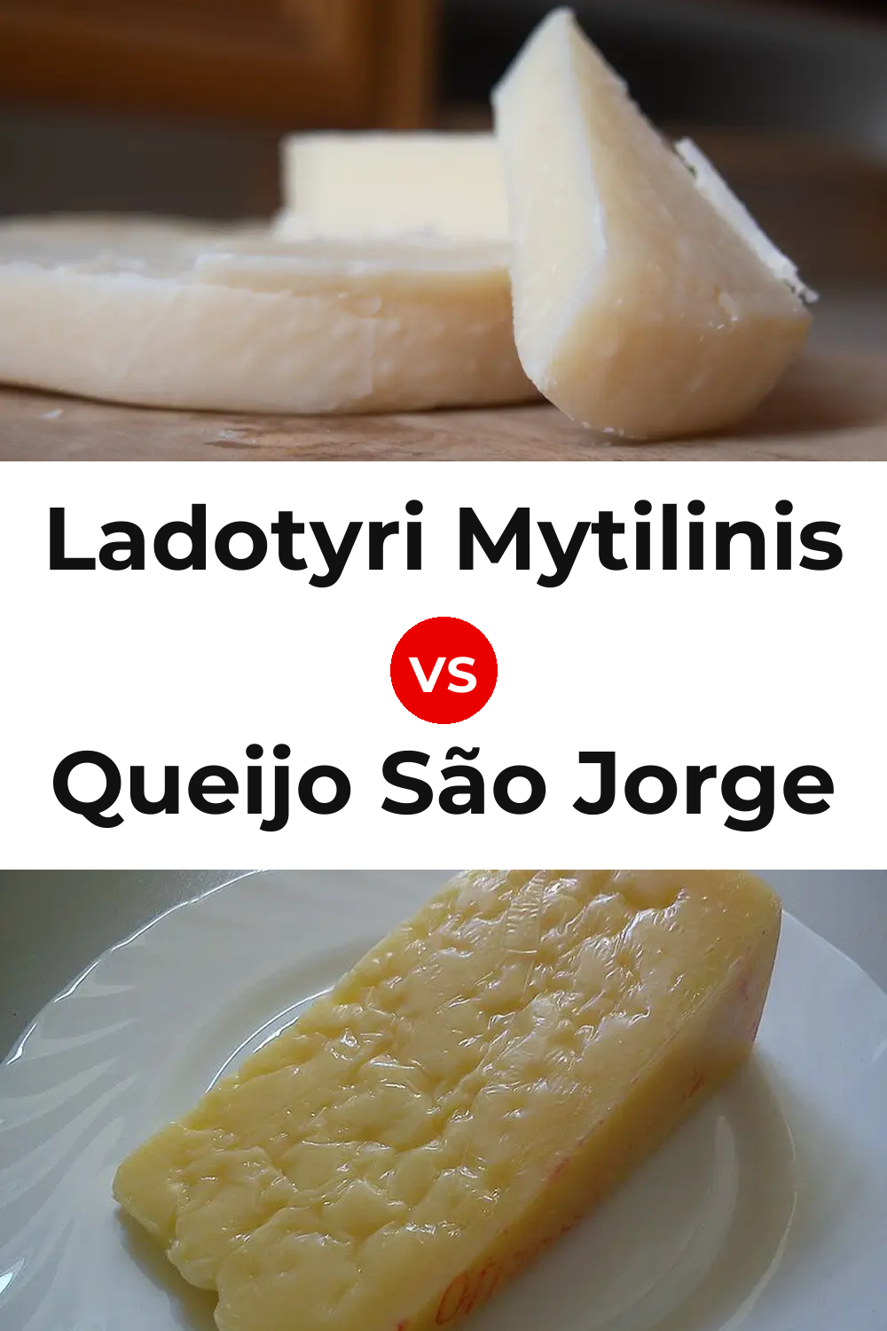 Ladotyri Mytilinis Cheese vs Queijo São Jorge Pinterest comparison