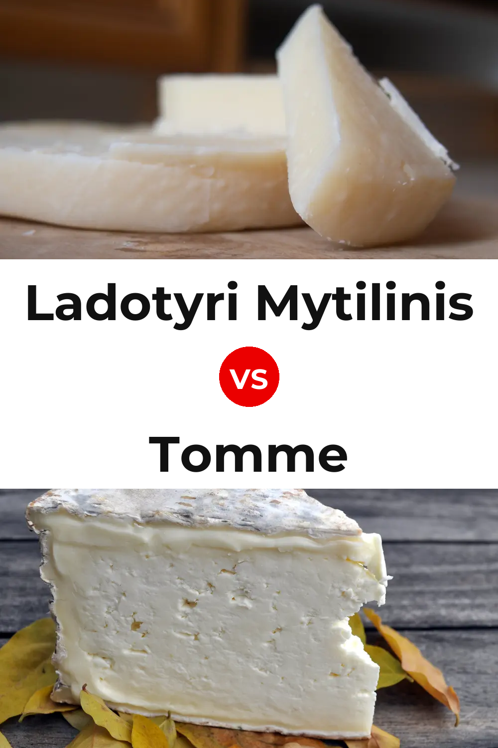 Ladotyri Mytilinis Cheese vs Tomme Cheese Pinterest comparison