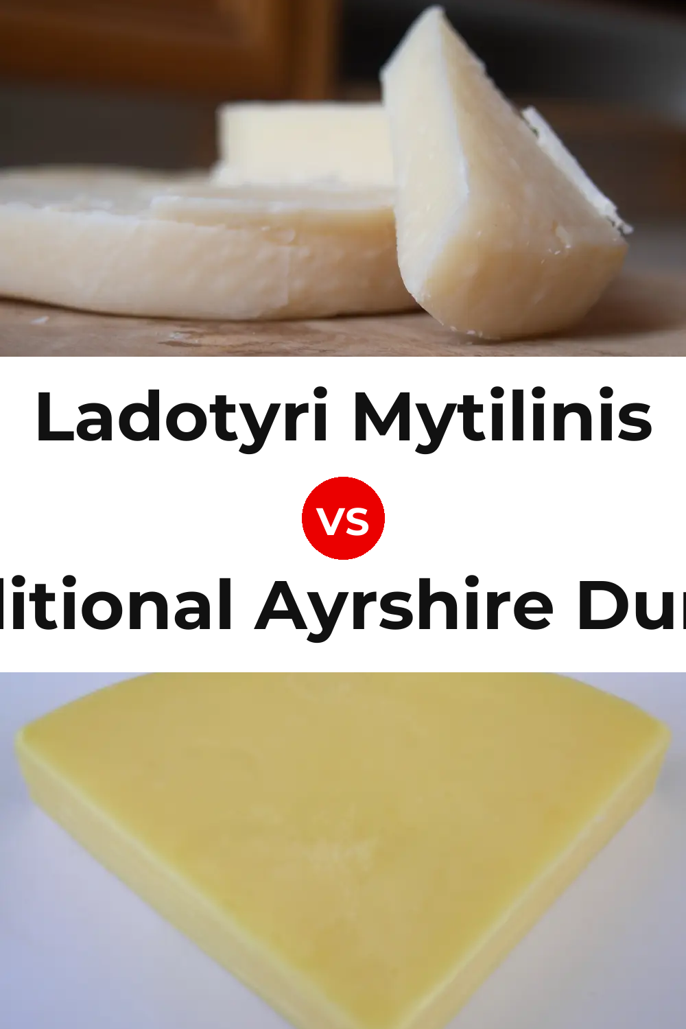 Ladotyri Mytilinis Cheese vs Traditional Ayrshire Dunlop Cheese Pinterest comparison