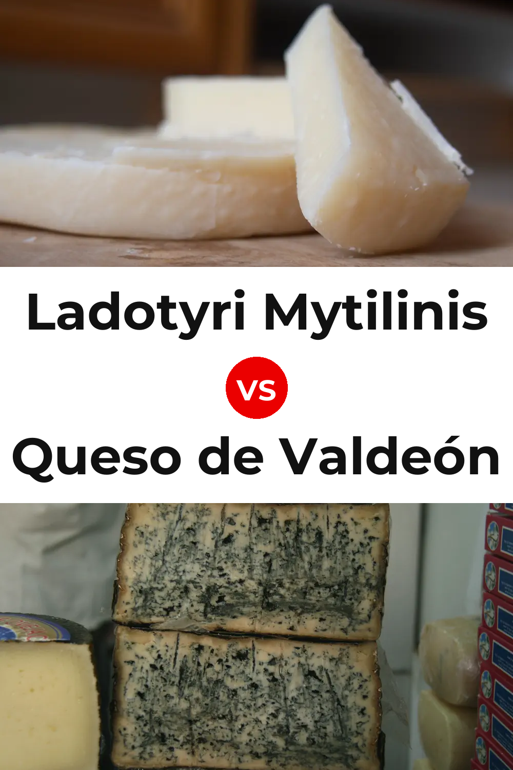 Ladotyri Mytilinis Cheese vs Queso de Valdeón Pinterest comparison