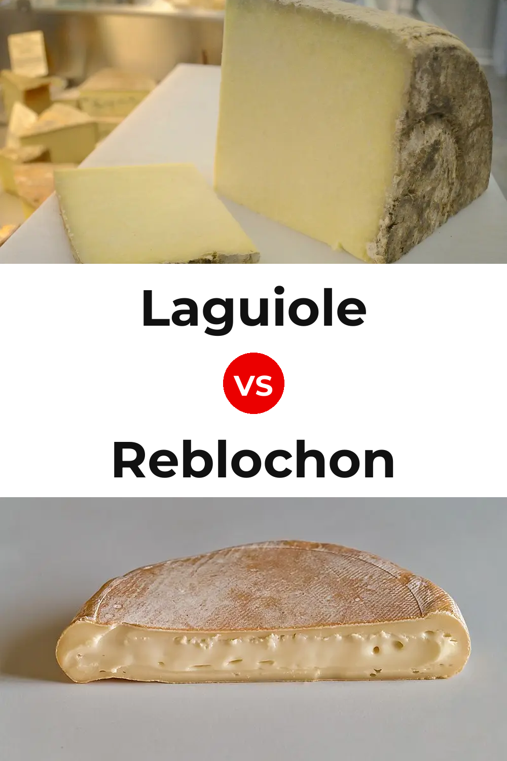 Laguiole Cheese vs Reblochon Cheese Pinterest comparison