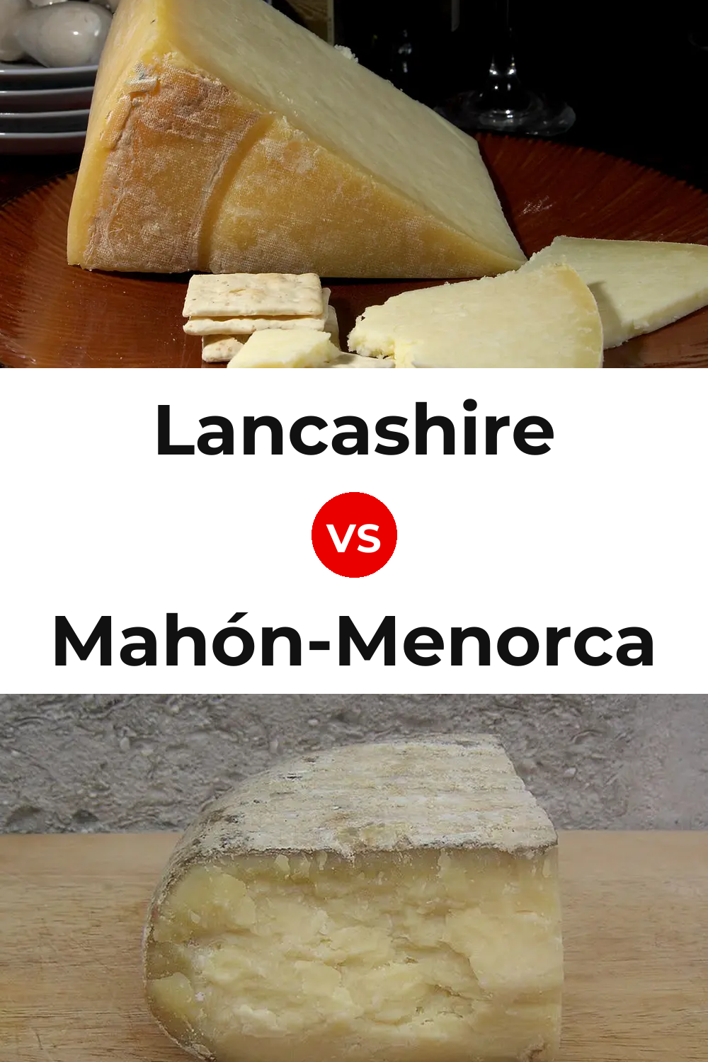 Lancashire Cheese vs Mahón-Menorca Cheese Pinterest comparison