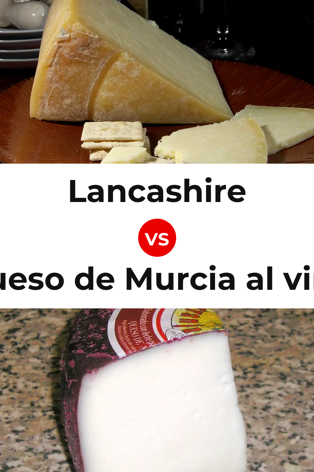 Lancashire Cheese vs Queso de Murcia al vino Pinterest comparison