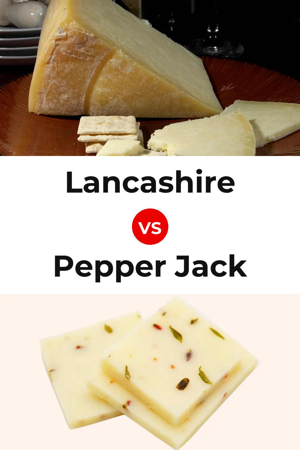 Lancashire Cheese vs Pepper Jack Cheese Pinterest comparison
