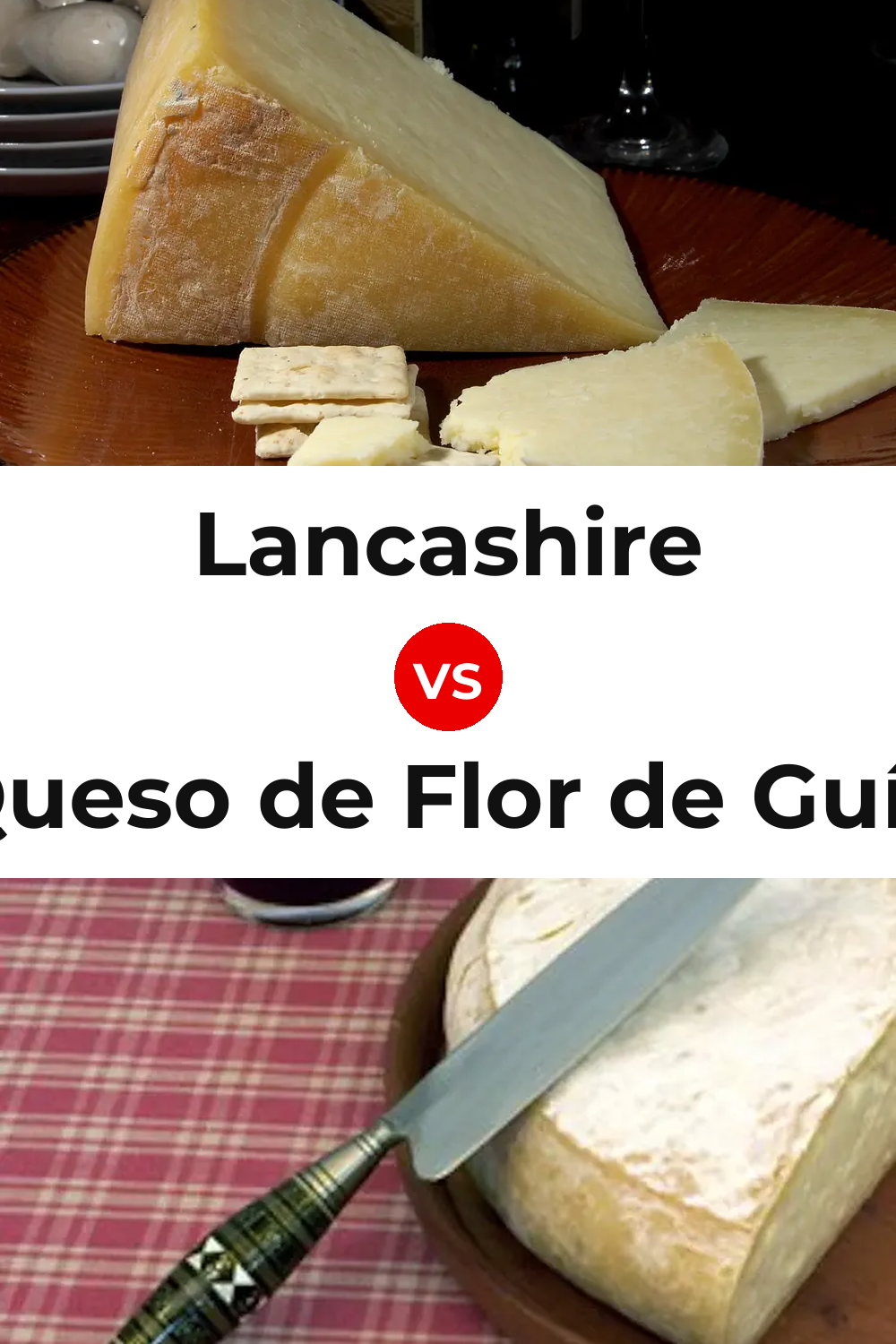 Lancashire Cheese vs Queso de Flor de Guía Pinterest comparison