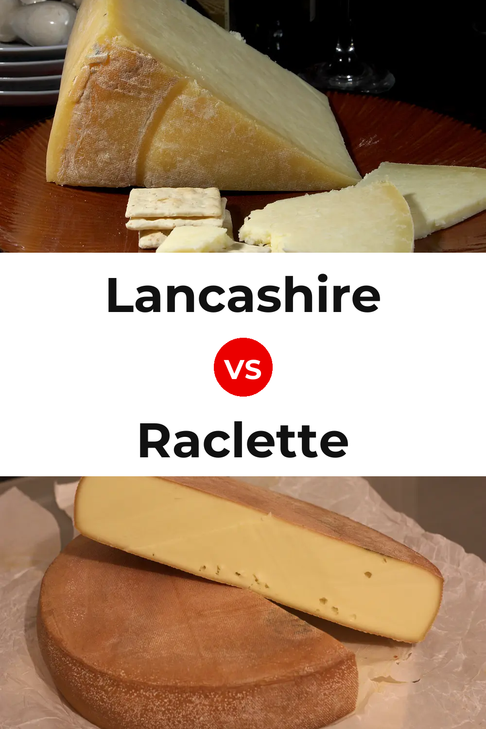 Lancashire Cheese vs Raclette Cheese Pinterest comparison