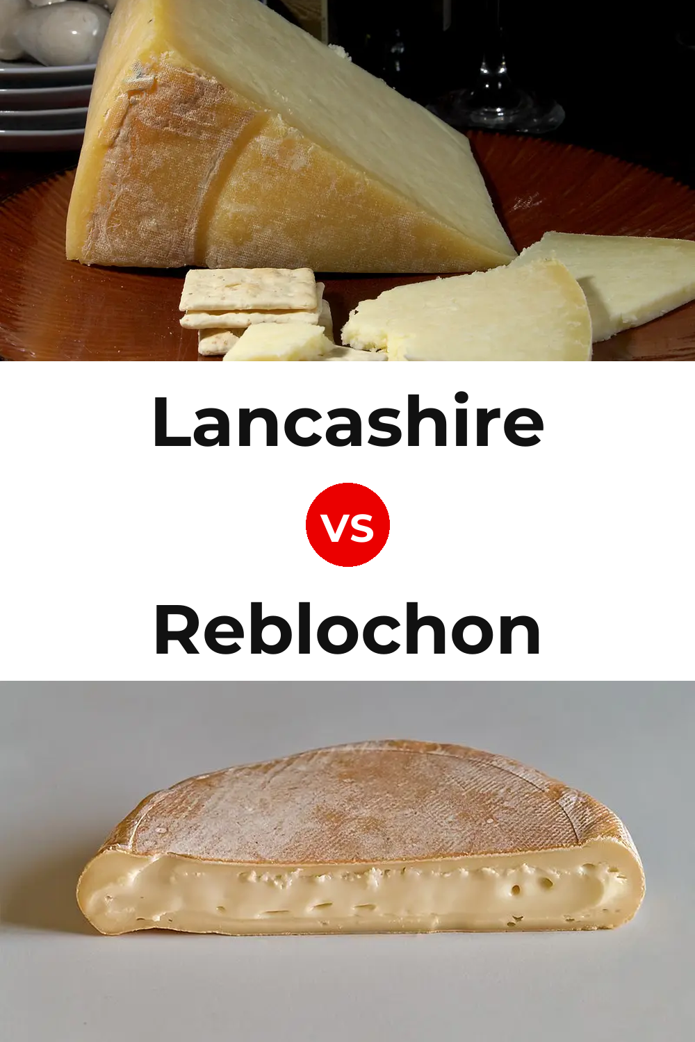 Lancashire Cheese vs Reblochon Cheese Pinterest comparison