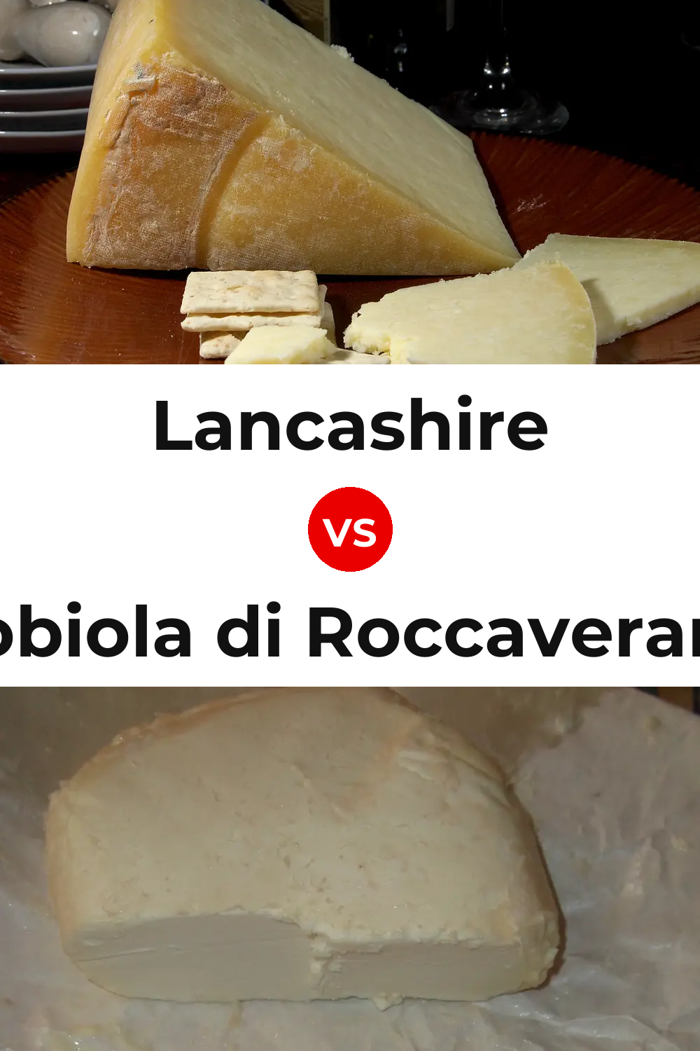 Lancashire Cheese vs Robiola di Roccaverano Cheese Pinterest comparison