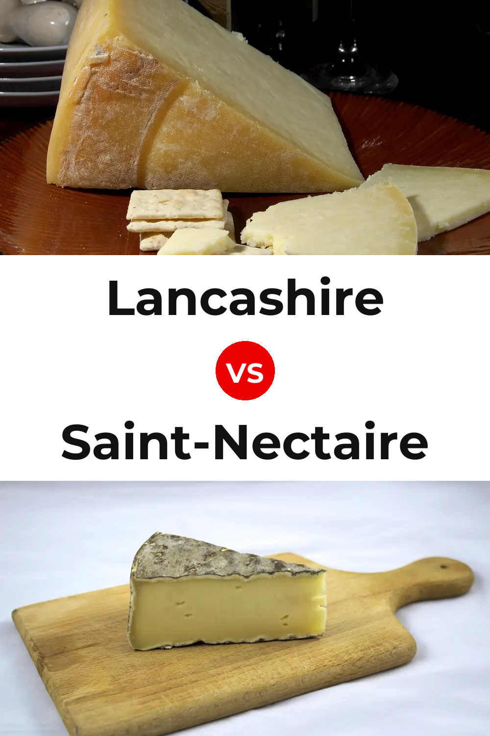 Lancashire Cheese vs Saint-Nectaire Cheese Pinterest comparison