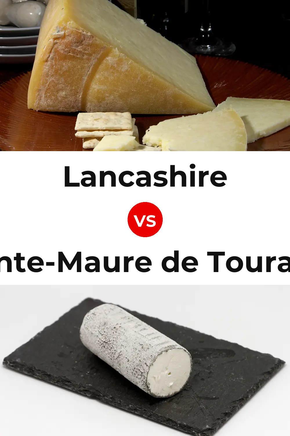 Lancashire Cheese vs Sainte-Maure de Touraine Cheese Pinterest comparison